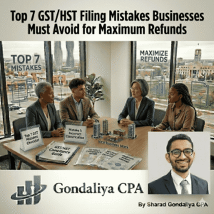 Top 7 GST/HST Filing Mistakes Businesses Must Avoid for Maximum Refunds
