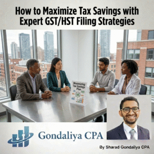 How to Maximize Tax Savings with Expert GST/HST Filing Strategies