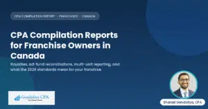 CPA Compilation Reports for Franchise Owners: What Canadian Franchises Need to Know