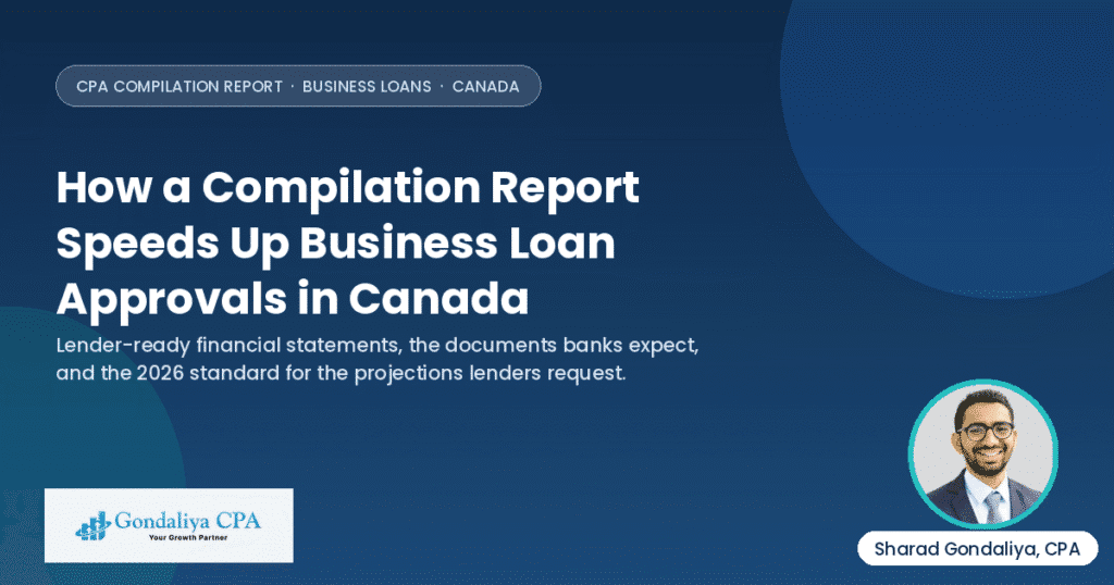 How a CPA compilation report speeds up business loan approvals in Canada, Gondaliya CPA