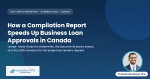 How a CPA Compilation Report Can Speed Up Business Loan Approvals in Canada