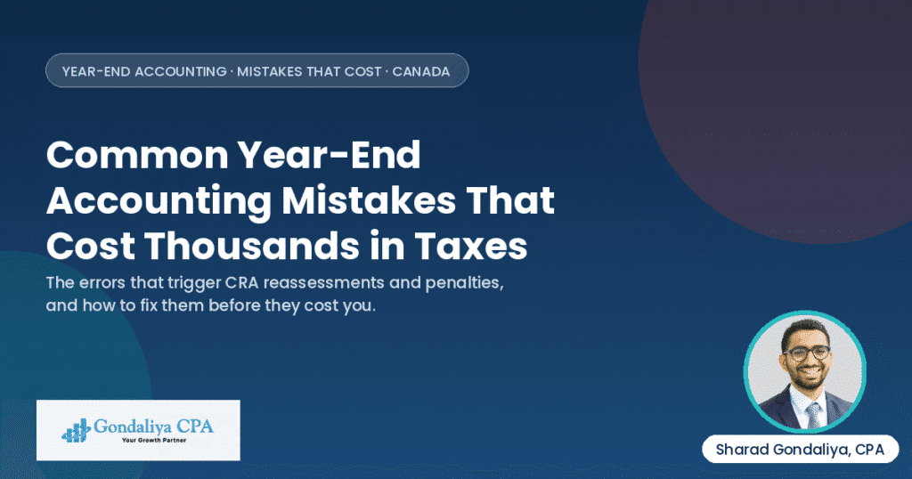 Common year-end accounting mistakes that cost Canadian businesses in taxes