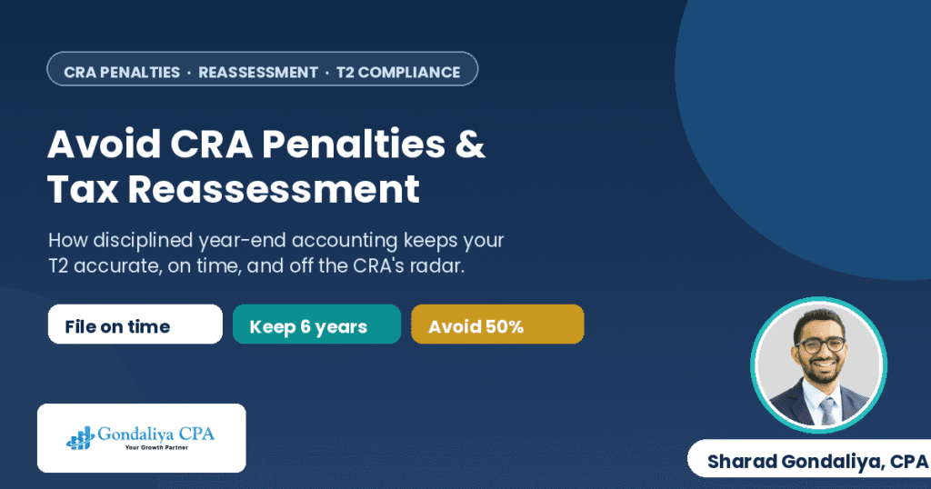 How Proper Year-End Accounting Can Help You Avoid CRA Penalties and Tax Reassessments
