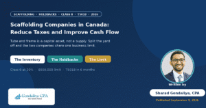 How Scaffolding Companies in Canada Can Reduce Taxes and Improve Cash Flow With Strategic Tax Planning