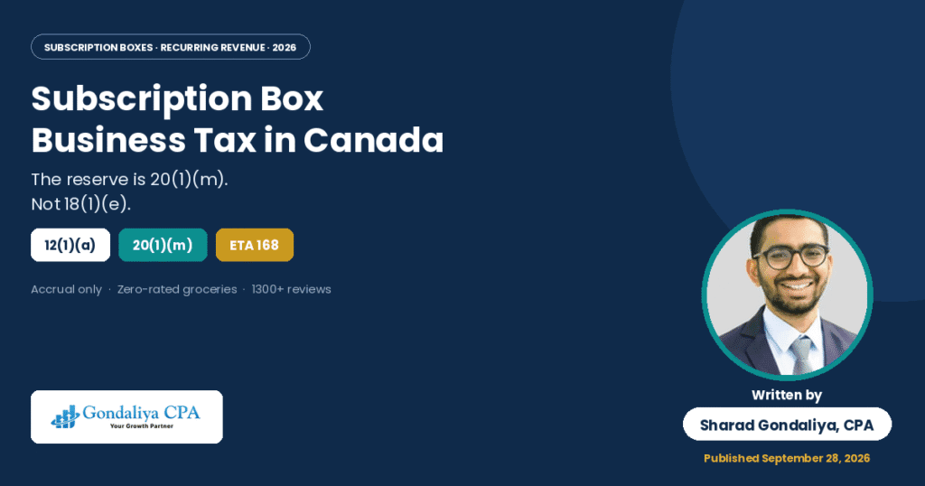 Subscription Box Business Tax Rules in Canada: How Recurring Subscription Income Is Taxed Subscription Box Business Tax Rules in Canada